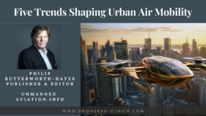 5 trends shaping urban air mobility today philip butterworth hayes on the drone radio show podcast