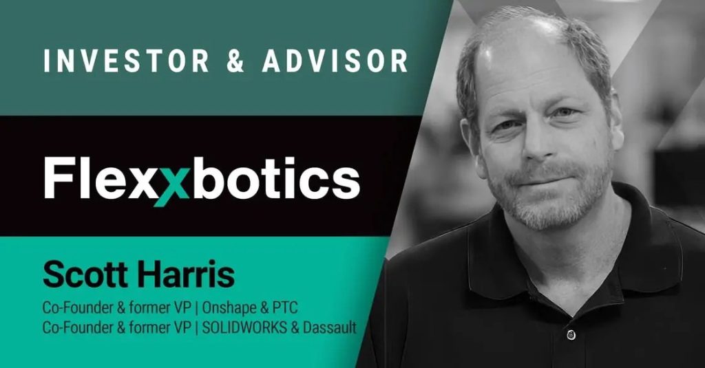 co founder of solidworks and onshape scott harris advises invests in flexxbotics