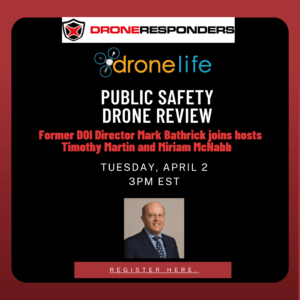 dont miss renowned aviator mark bathrick on the public safety drone review tuesday april 2